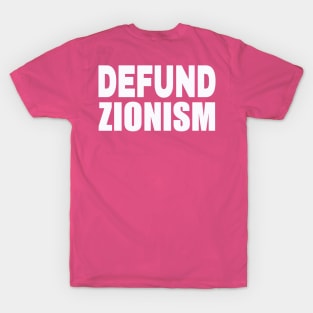 Defund Zionism - White - Back T-Shirt